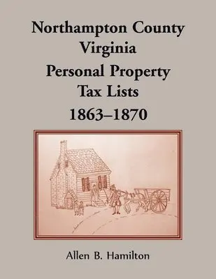 Allen B Hamilton - Northampton County, Virginia Personal Property Tax Lists, 1863-1870, Häftad. Tillgänglighet: Lägg i varukorg