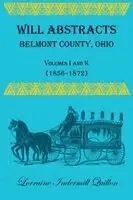Will Abstracts, Belmont County, Ohio, Volumes I and K (1856-1872)