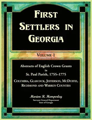 Marion Hemperley - First Settlers in Georgia, Volume 1, Abstracts of English Crown Grants in St. Paul Parish,1755-1775, Häftad. Tillgänglighet: Lägg i varukorg