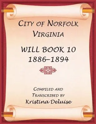 City of Norfolk, Virginia Will Book 10, 1886-1894