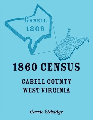 Carrie Eldridge - 1860 Cabell County, West Virginia Census, Häftad