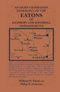 An Eight-Generation Genealogy of the Eatons of Salisbury and Haverhill, Massachusetts