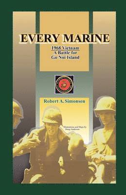 Robert A Simonsen - Every Marine, 1968 Vietnam, Häftad. Tillgänglighet: Lägg i varukorg