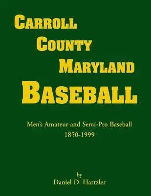 Daniel D Hartzler - Carroll County, Maryland Baseball, Häftad. Tillgänglighet: Lägg i varukorg