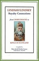 Betty Carson - Lindsay/Lindsey Royalty Connections from Charlemagne to Kings of Scotland, Häftad. Tillgänglighet: Lägg i varukorg