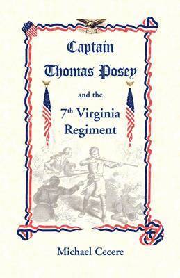 Michael Cecere - Captain Thomas Posey and the 7th Virginia Regiment, Häftad