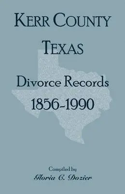 Gloria Clifton Dozier - Divorce Records Kerr County, Texas, 1856-1990, Häftad. Tillgänglighet: Lägg i varukorg