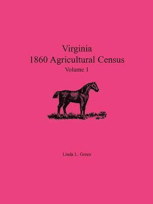 Linda L Green - Virginia 1860 Agricultural Census, Volume 1, Häftad. Tillgänglighet: Lägg i varukorg