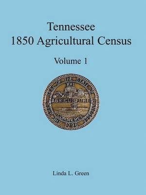 Linda L. Green - Tennessee 1850 Agricultural Census: Vol. 1, Montgomery County, Häftad. Tillgänglighet: Lägg i varukorg