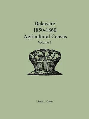 Linda L Green - Delaware 1850-1860 Agricultural Census, Häftad. Tillgänglighet: Lägg i varukorg