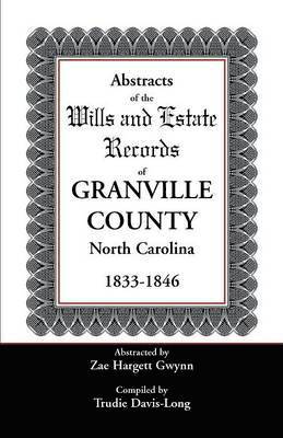 Zae Hargett Gwynn, Trudie Davis-Long - Abstracts of the Wills and Estate Records of Granville County, North Carolina, 1833-1846, Häftad. Tillgänglighet: Lägg i varukorg