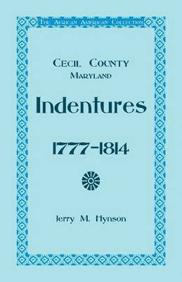 Jerry M Hynson - African American Collection, Indentures, Cecil County, Maryland 1777-1814, Häftad. Tillgänglighet: Lägg i varukorg