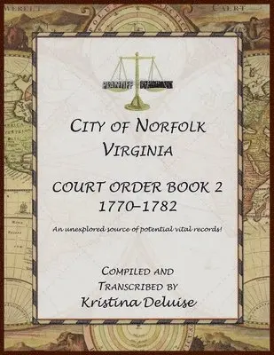 Kristina DeLuise - City of Norfolk, Virginia Court Order Book 2, 1771-1782, Häftad. Tillgänglighet: Lägg i varukorg