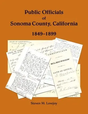 Steven Lovejoy - Public Officials of Sonoma County, California, 1849-1899, Häftad. Tillgänglighet: Lägg i varukorg