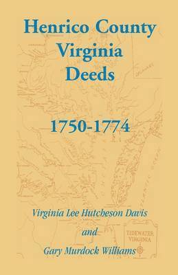 Virginia Lee Hutcheson Davis, Gary Murdock Williams - Henrico County, Virginia Deeds, 1750-1774, Häftad