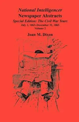 Joan M Dixon - National Intelligencer Newspaper Abstracts, Special Edition, The Civil War Years, Häftad. Tillgänglighet: Lägg i varukorg