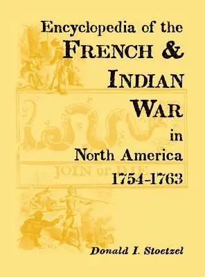 Donald I Stoetzel - Encyclopedia of the French and Indian War in North America, 1754-1763, Inbunden. Tillgänglighet: Lägg i varukorg