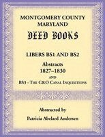 Patricia Andersen - Montgomery County, Maryland Deed Books Libers BS1 and BS2 Abstracts, 1827-1830 and BS3 - The C&O Canal Inquisitions, Häftad. Tillgänglighet: Lägg i varukorg