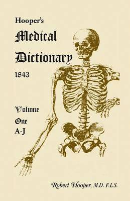Robert Hooper - Hooper's Medical Dictionary 1843. Volume 1, A-J, Häftad. Tillgänglighet: Lägg i varukorg