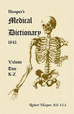 Robert Hooper - Hooper's Medical Dictionary 1843. Volume 2, K-Z, Häftad. Tillgänglighet: Lägg i varukorg