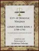 Kristina DeLuise - City of Norfolk, Virginia Court Order Book 5, 1788-1792, Häftad. Tillgänglighet: Lägg i varukorg
