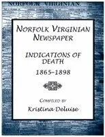 Kristina DeLuise - Norfolk Virginian Newspaper Index of Indications of Death, 1865-1898, Häftad. Tillgänglighet: Lägg i varukorg