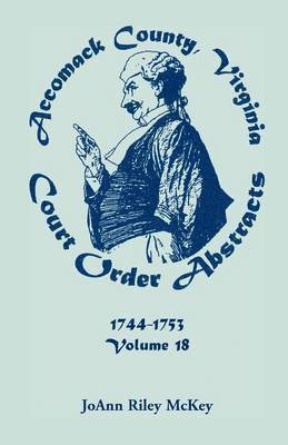 Joann Riley McKey - Accomack County, Virginia Court Order Abstracts, Volume 18, Häftad. Tillgänglighet: Lägg i varukorg