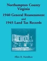 Allen B Hamilton - Northampton County, Virginia 1940 General Reassessment and 1945 Land Tax Records, Häftad. Tillgänglighet: Lägg i varukorg
