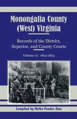 Melba Pender Zinn - Monongalia County, (West) Virginia Records of the District, Superior, and County Courts, Volume 12, Häftad. Tillgänglighet: Lägg i varukorg