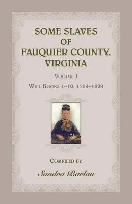 Sandra Barlau - Some Slaves of Fauquier County, Virginia, Volume I, Häftad. Tillgänglighet: Lägg i varukorg