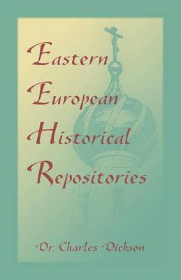 Charles Dickson - Eastern European Historical Repositories, Häftad. Tillgänglighet: Lägg i varukorg