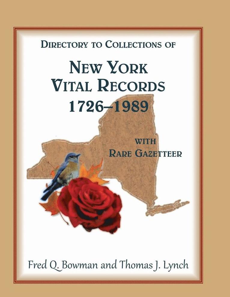 Fred Q Bowman, Thomas J Lynch - Directory to Collections of New York Vital Records, 1726-1989, with Rare Gazetteer, Häftad