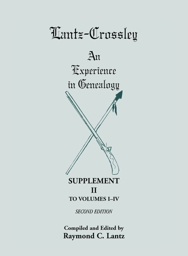 Raymond C Lantz - Lantz-Crossley an Experience in Genealogy, Häftad. Tillgänglighet: Lägg i varukorg