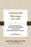 Elizabeth Mills - Cloutierville Marriages, 1847-1855. Marriage Register One, Church of St. Jean Baptiste de Cloutierville, Natchitoches Parish, Louisiana, Häftad. Tillgänglighet: Lägg i varukorg