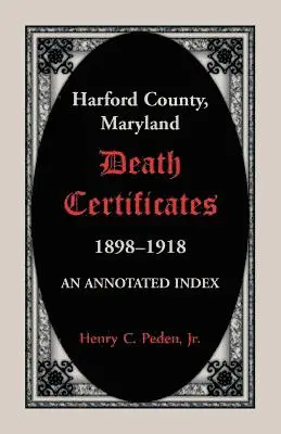 Henry C Peden - Harford County, Maryland Death Certificates, 1898-1918, Häftad. Tillgänglighet: Lägg i varukorg