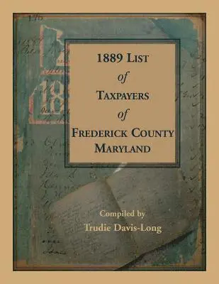 Trudie Davis-Long - 1889 List of Taxpayers of Frederick County, Maryland, Häftad. Tillgänglighet: Lägg i varukorg