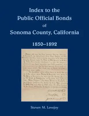 Steven Lovejoy - Index to the Public Official Bonds of Sonoma County, California, 1850-1892, Häftad. Tillgänglighet: Lägg i varukorg