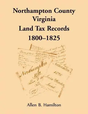 Allen B Hamilton - Northampton County, Virginia Land Tax Records, 1800-1825, Häftad. Tillgänglighet: Lägg i varukorg