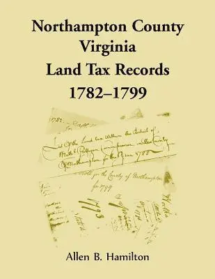 Allen B Hamilton - Northampton County, Virginia Land Tax Records, 1782-1799, Häftad. Tillgänglighet: Lägg i varukorg