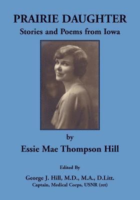 Essie Mae Thompson Hill, George J Hill - Prairie Daughter, Häftad