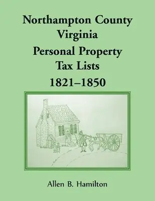 Allen B Hamilton - Northampton County, Virginia Personal Property Tax Lists, 1821-1850, Häftad. Tillgänglighet: Lägg i varukorg