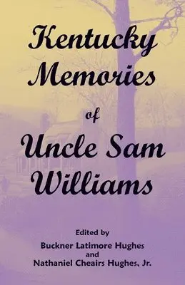 Buckner Hughes - Kentucky Memories of Uncle Sam Williams, Häftad. Tillgänglighet: Lägg i varukorg
