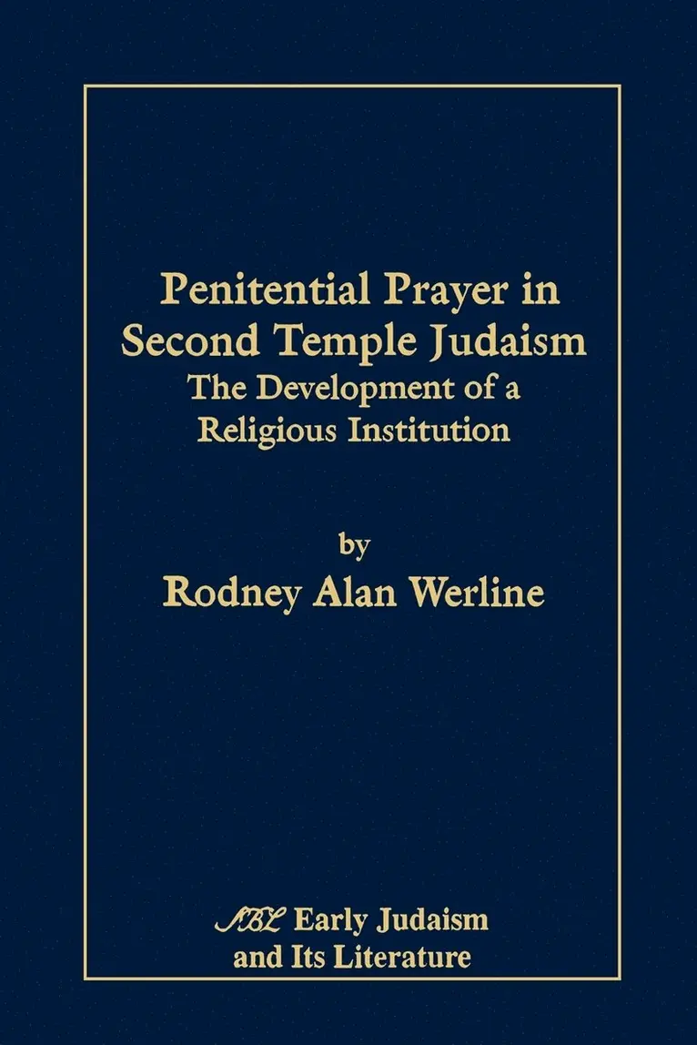 Alan Werline, Rodney - Penitential Prayer in Second Temple Judaism, Häftad. Tillgänglighet: Lägg i varukorg