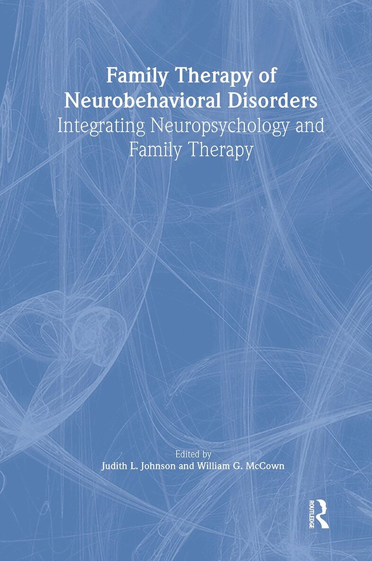 Judith L Johnson, William G. McCown - Family Therapy of Neurobehavioral Disorders, Inbunden