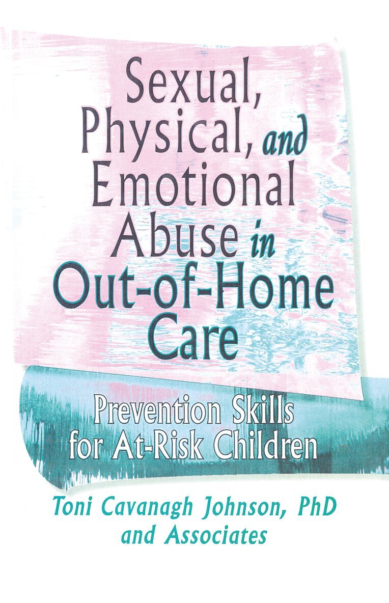 Toni Cavanaugh Johnson - Sexual, Physical, and Emotional Abuse in Out-of-Home Care, Inbunden
