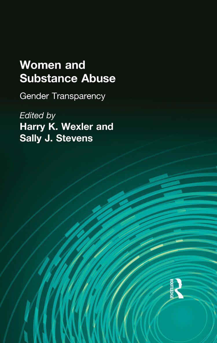 Harry K Wexler, Sally J Stevens - Women and Substance Abuse, Inbunden