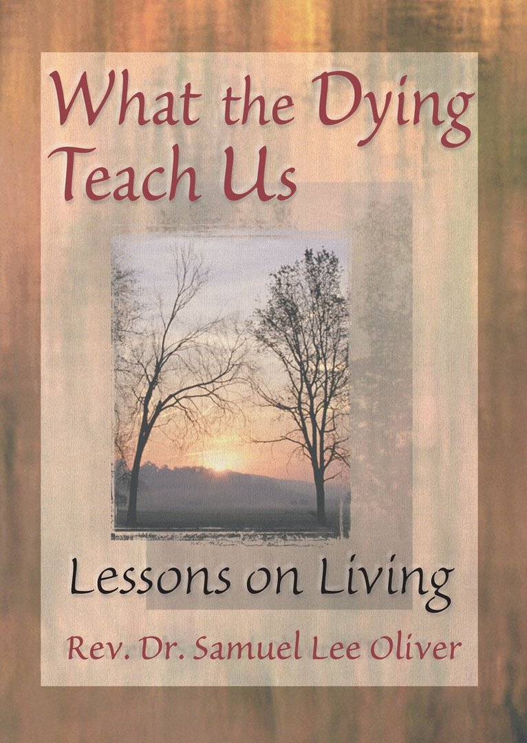 Samuel L Oliver, April Ford - What the Dying Teach Us, Inbunden. Tillgänglighet: Lägg i varukorg