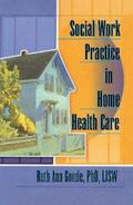 Social Work Practice in Home Health Care