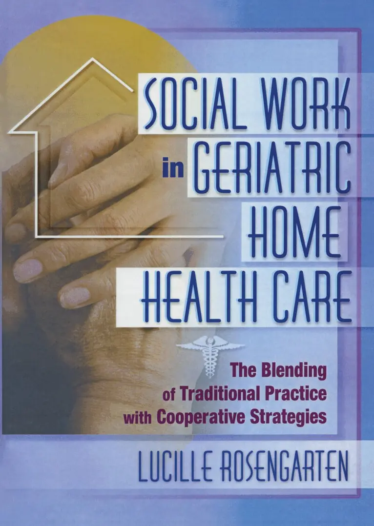 Lucille Rosengarten - Social Work in Geriatric Home Health Care, Häftad. Tillgänglighet: Lägg i varukorg