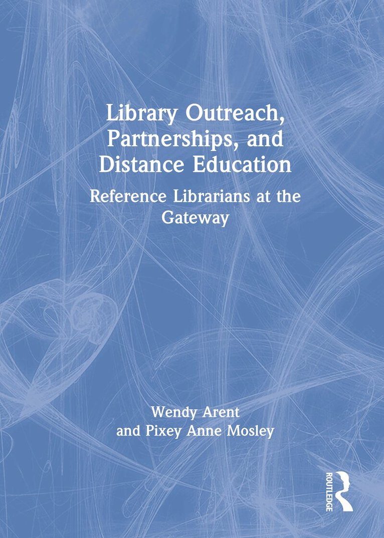 Wendy Arent, Pixey Anne Mosley - Library Outreach, Partnerships, and Distance Education, Häftad